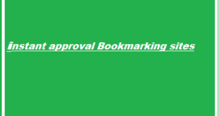 Free high Pr instant approval Bookmarking submission sites list